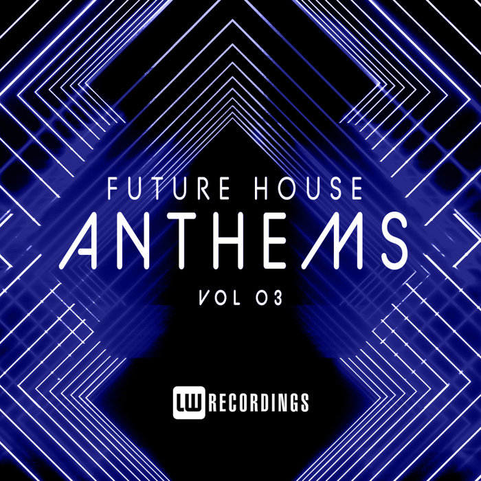 VARIOUS - Future House Anthems Vol 03