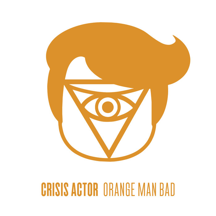 CRISIS ACTOR - Orange Man Bad