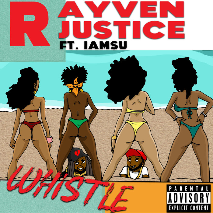 RAYVEN JUSTICE feat IAMSU! - Whistle