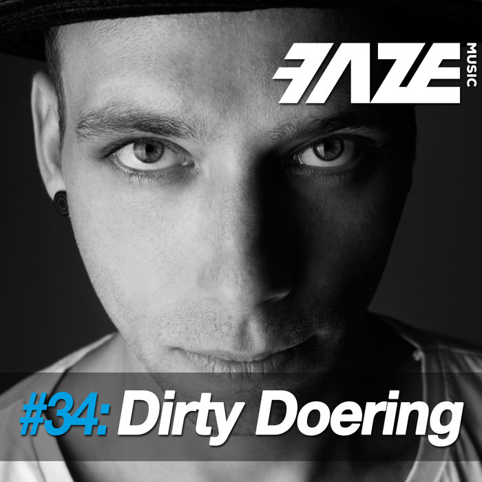 DIRTY DOERING - Faze #34: Dirty Doering