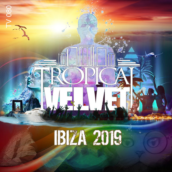 VARIOUS - Tropical Velvet Ibiza 2019