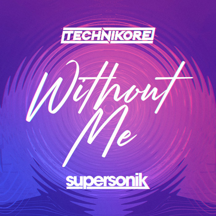 TECHNIKORE - Without Me