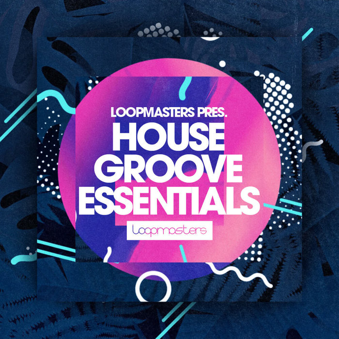 LOOPMASTERS - House Groove Essentials (Sample Pack WAV/APPLE/LIVE/REASON)