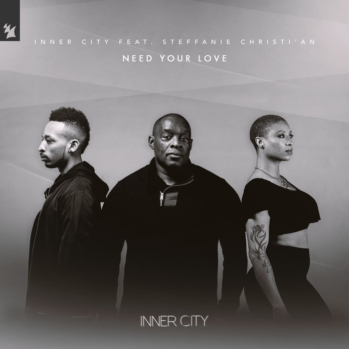INNER CITY feat STEFFANIE CHRISTI'AN - Need Your Love (Extended Mix)