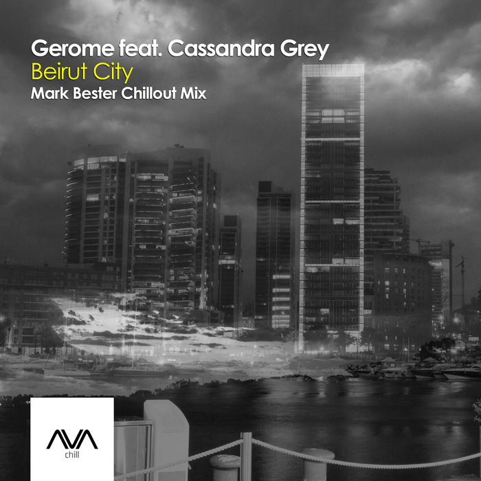 GEROME feat CASSANDRA GREY - Beirut City (Mark Bester Chillout Mix)