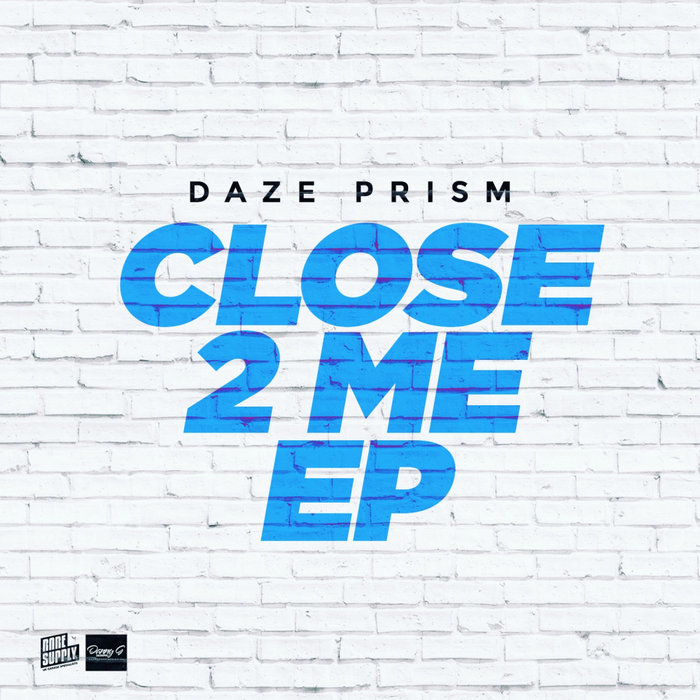 DAZE PRISM - Close 2 Me
