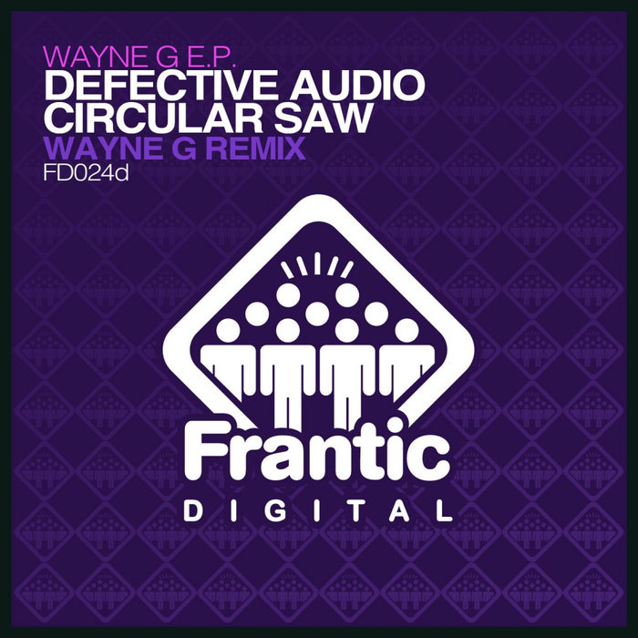 DEFECTIVE AUDIO - Circular Saw (Wayne German Remix)