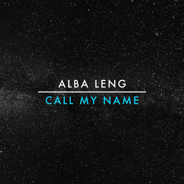 ALBA LENG - Call My Name