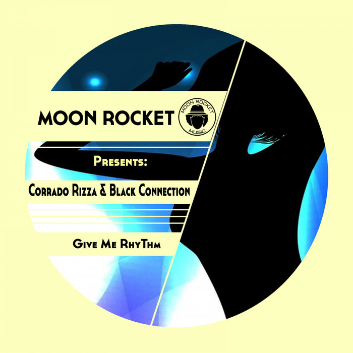 MOON ROCKET presents CORRADO RIZZA & BLACK CONNECTION - Give Me Rhythm