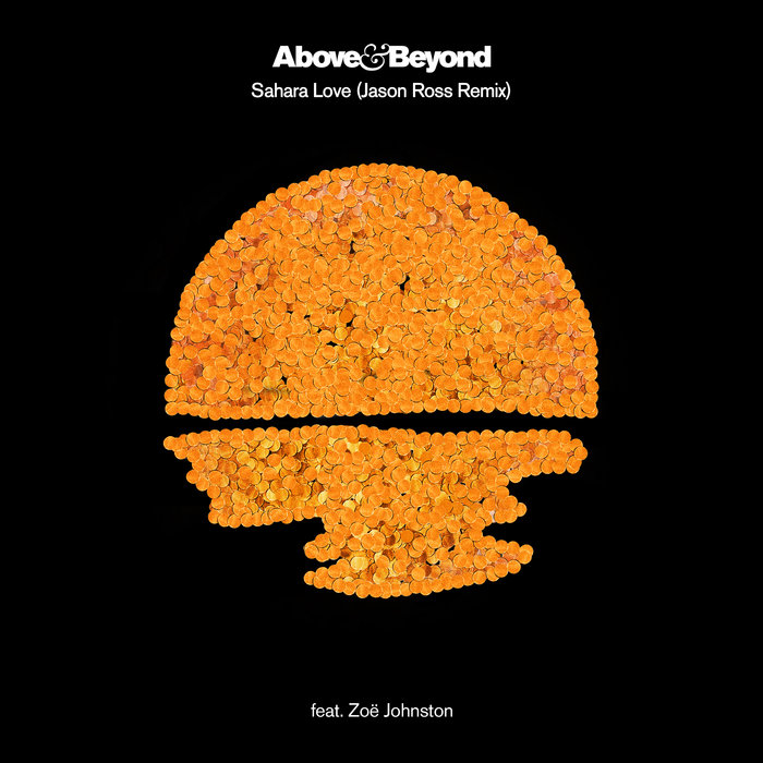 ABOVE & BEYOND feat ZOE JOHNSTON - Sahara Love (Jason Ross Remix)