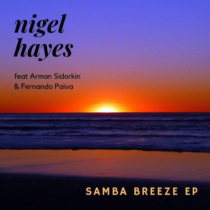 NIGEL HAYES - Samba Breeze EP