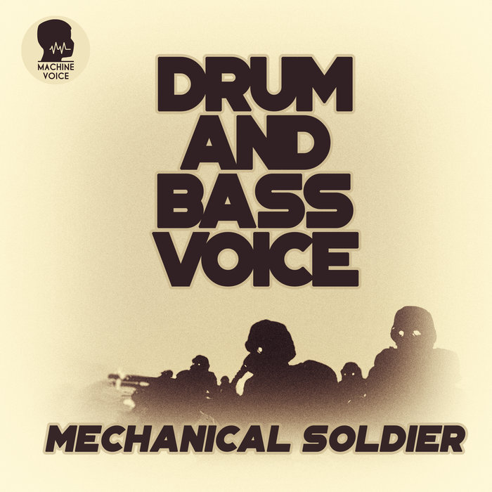 DRUM & BASS VOICE - Mechanical Soldier