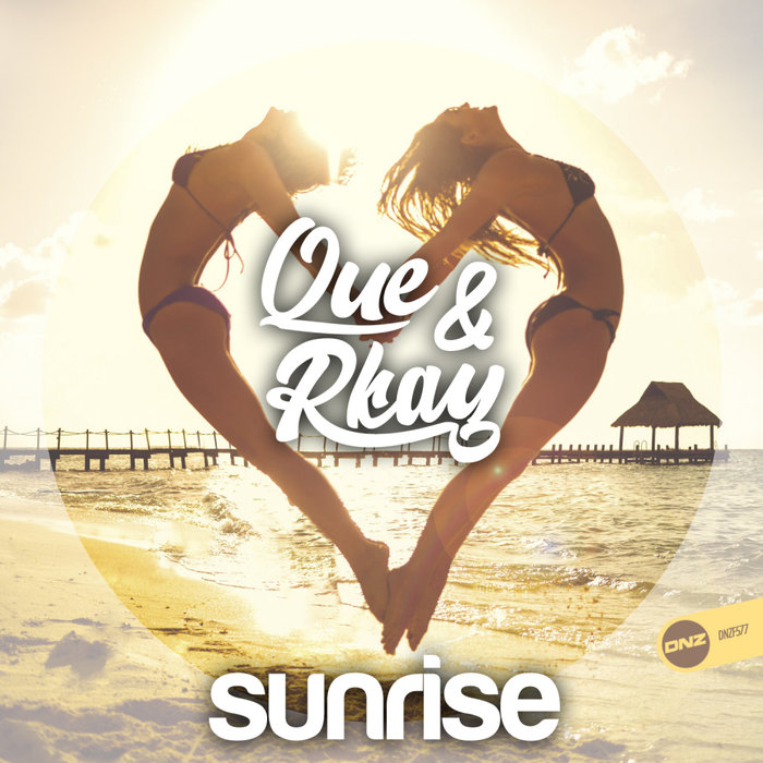 QUE & RKAY - Sunrise