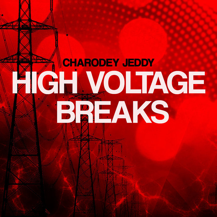 CHARODEY JEDDY - High Voltage Breaks