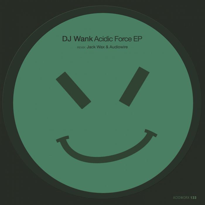 DJ WANK - Acidic Force EP
