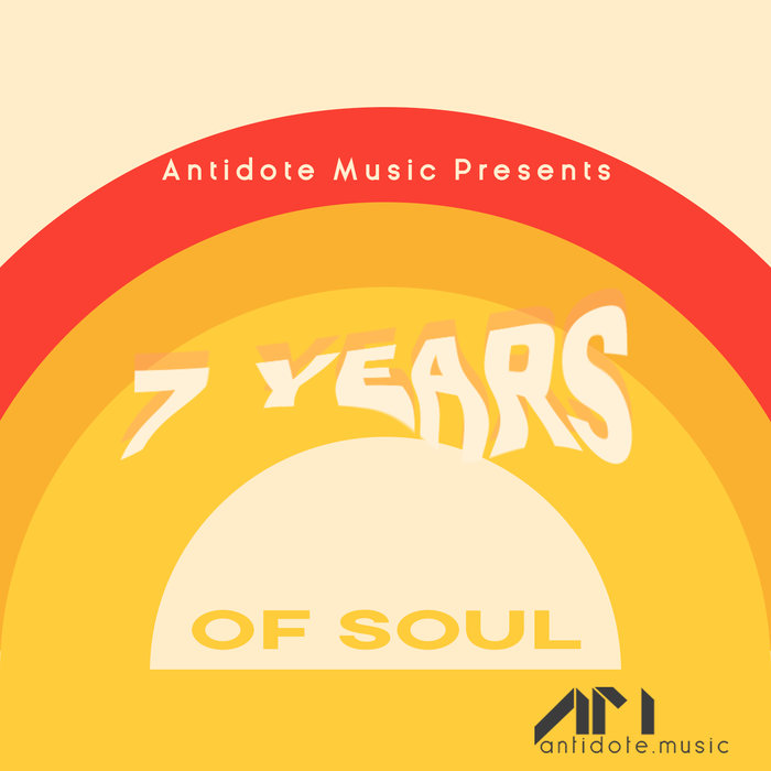 VARIOUS - Antidote Music Presents 7 Years Of Soul