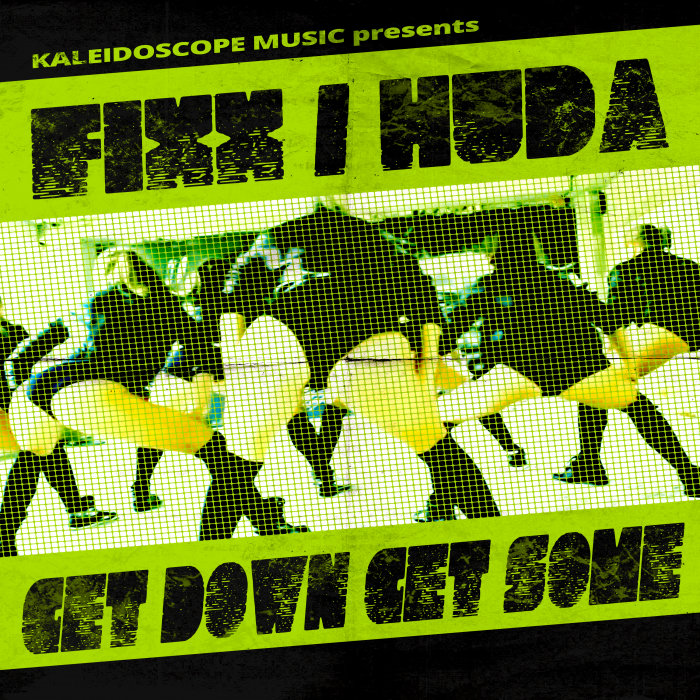 HUDA HUDIA/DJ FIXX - Get Down Get Some