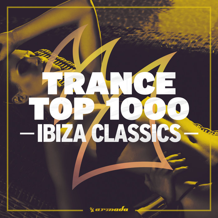 VARIOUS - Trance Top 1000 - Ibiza Classics
