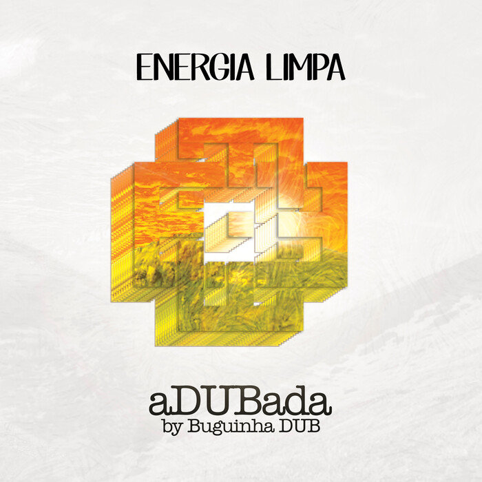 ENERGIA LIMPA feat BUGUINHA DUB - Energia Limpa Dub