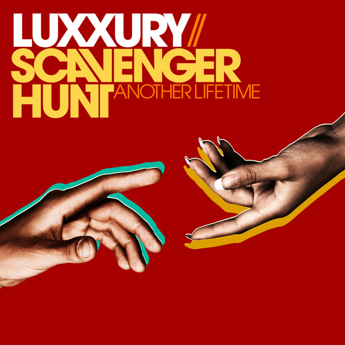 LUXXURY & SCAVENGER HUNT - Another Lifetime