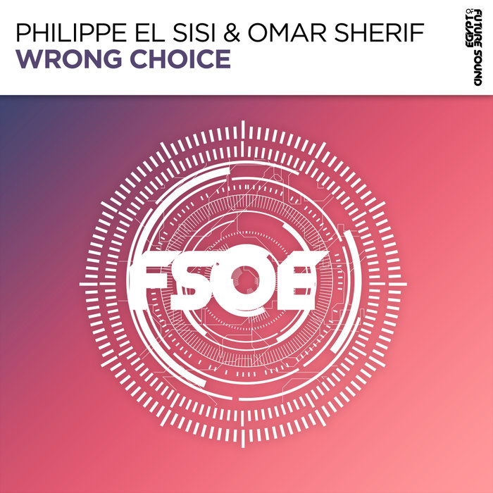 PHILIPPE EL SISI & OMAR SHERIF - Wrong Choice
