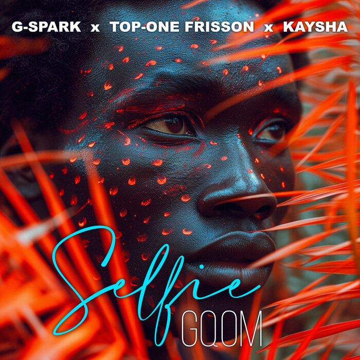 G-Spark/Top One Frisson/Kaysha - Selfie Gqom