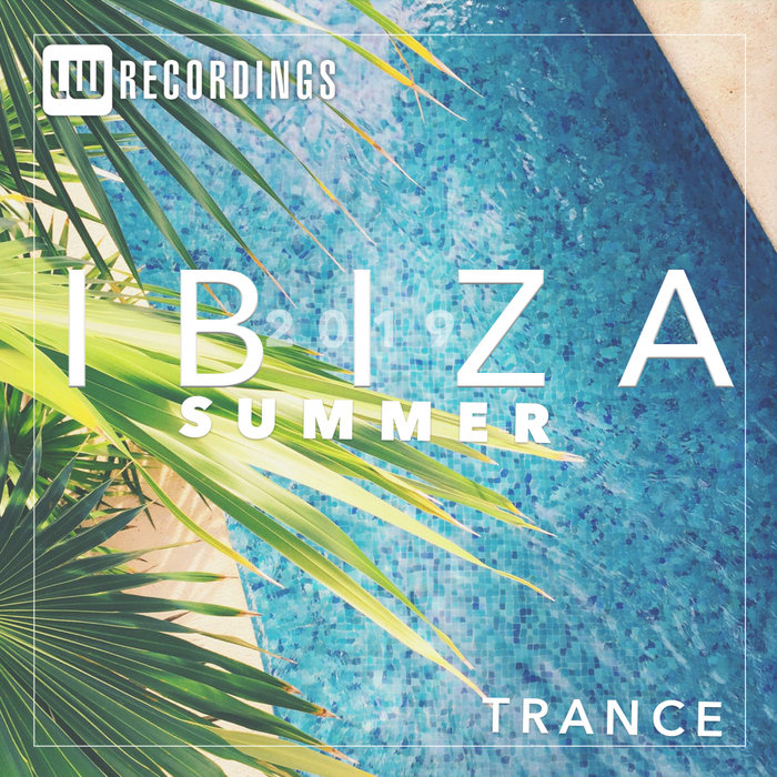 VARIOUS - Ibiza Summer 2019 Trance