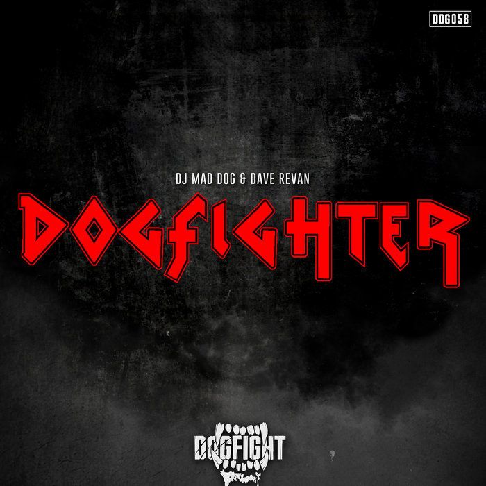 DJ MAD DOG & DAVE REVAN - Dogfighter
