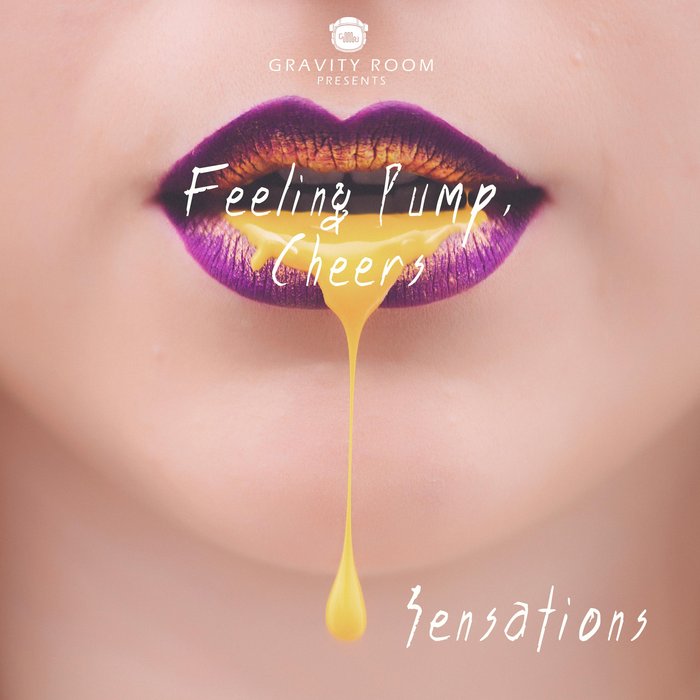 FEELING PUMP/CHEERS - Sensations