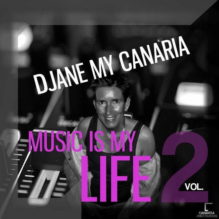 DJANE MY CANARIA - Music Is My Life Vol 2