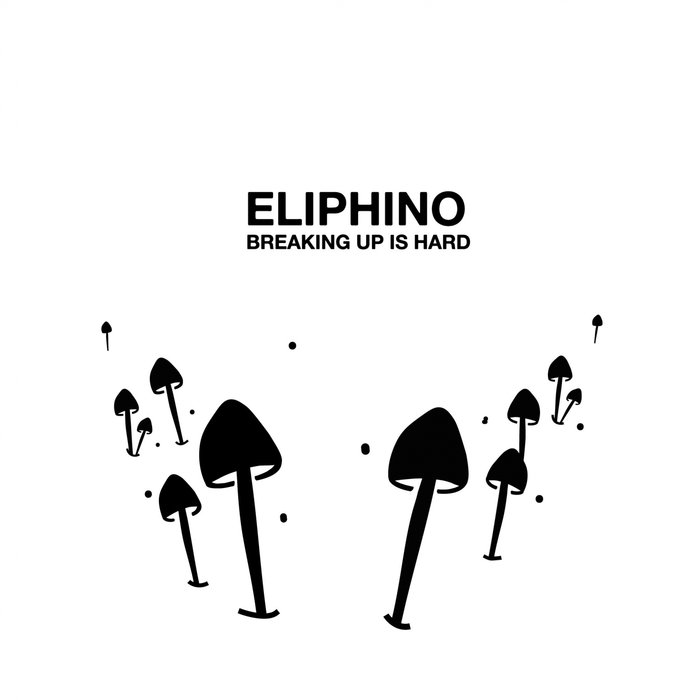 ELIPHINO - Breaking Up Is Hard