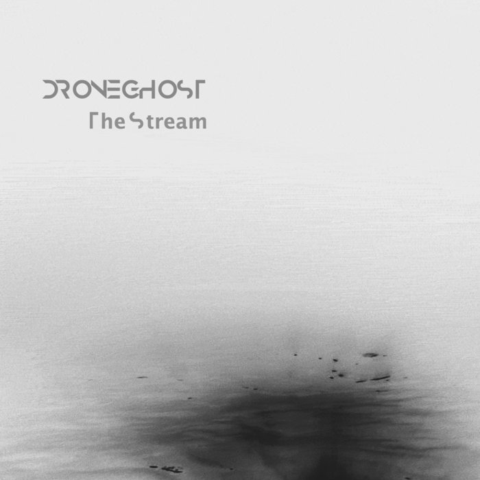 DRONEGHOST - The Stream