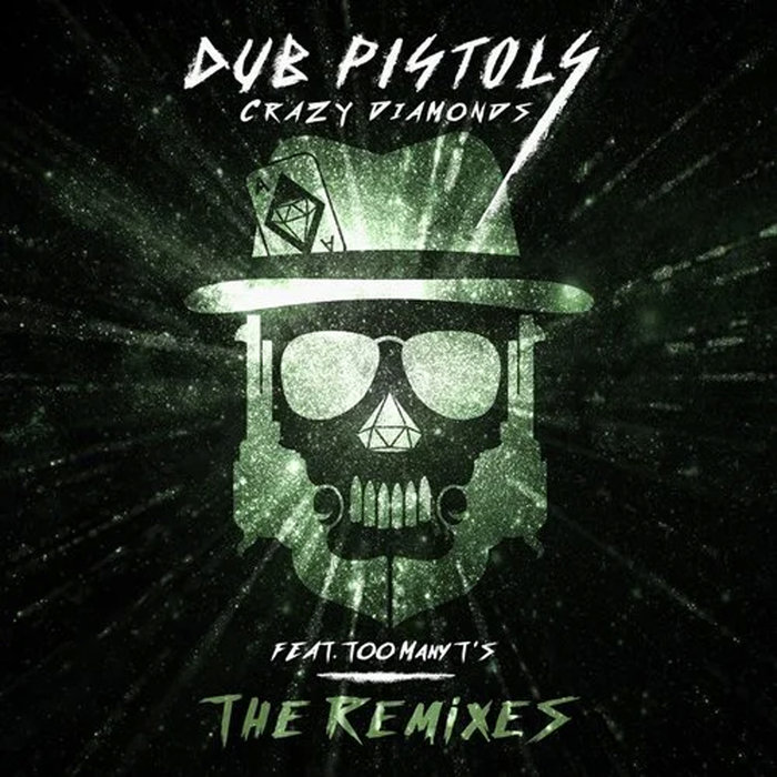 DUB PISTOLS - Crazy Diamonds (The Remixes Vol 2) (Explicit)