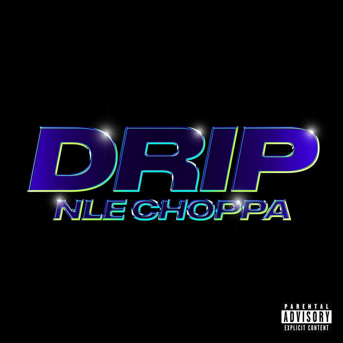 NLE CHOPPA - Drip