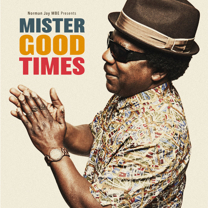 VARIOUS/NORMAN JAY MBE - Mister Good Times