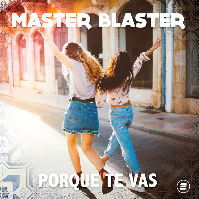 Porque Te Vas By Master Blaster On MP3, WAV, FLAC, AIFF & ALAC At.