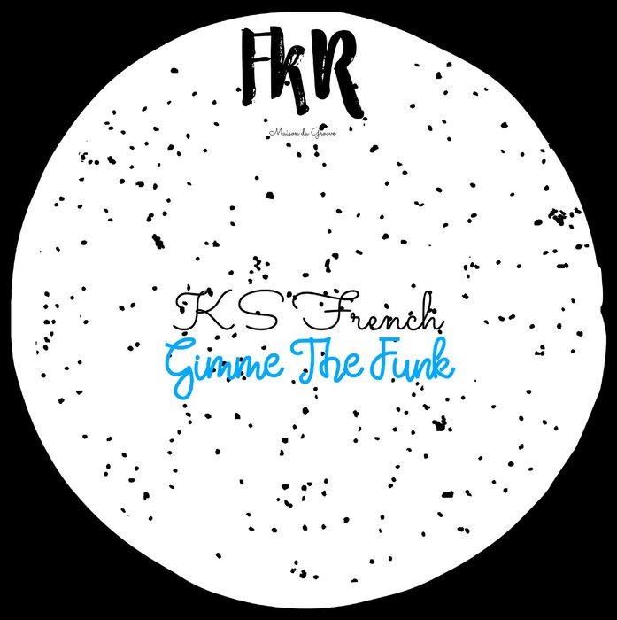 KS FRENCH - Gimme The Funk