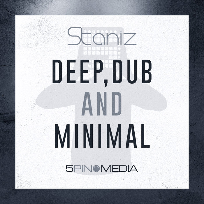 STANIZ - Deep, Dub & Minimal (Sample Pack WAV/APPLE/LIVE)