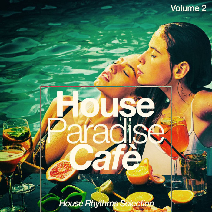 VARIOUS - House Paradise Cafe Vol 2/House Rhythms Selection