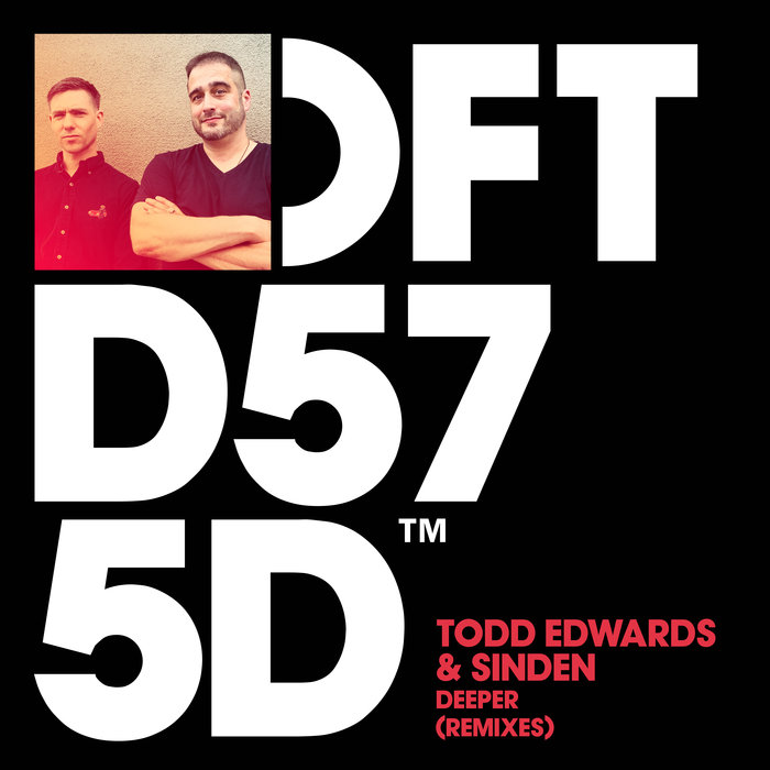 TODD EDWARDS/SINDEN - Deeper (Remixes)