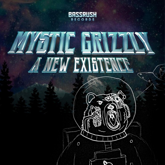 MYSTIC GRIZZLY - A New Existence EP