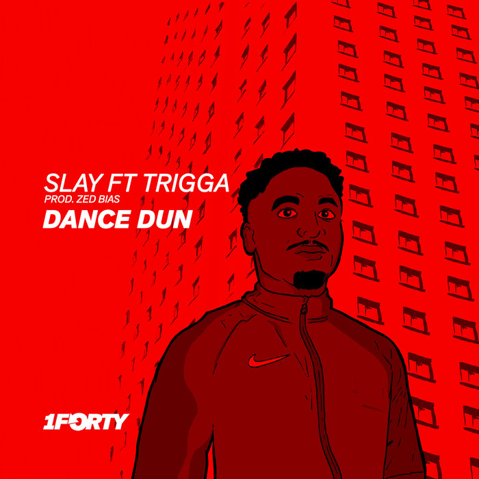 SLAY feat TRIGGA - Dance Dun (Prod. Zed Bias)