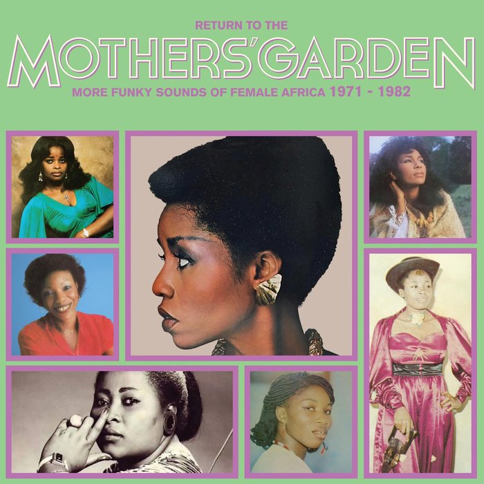 VARIOUS - Return To The Mothers' Garden (More Funky Sounds Of Female Africa 1971 - 1982)