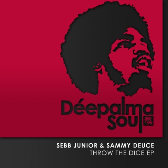 SEBB JUNIOR/SAMMY DEUCE - Throw The Dice EP