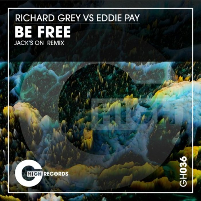 RICHARD GREY & EDDIE PAY - Be Free