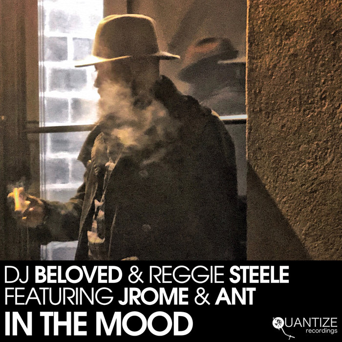 DJ BELOVED & REGGIE STEELE feat JROME & ANT - In The Mood