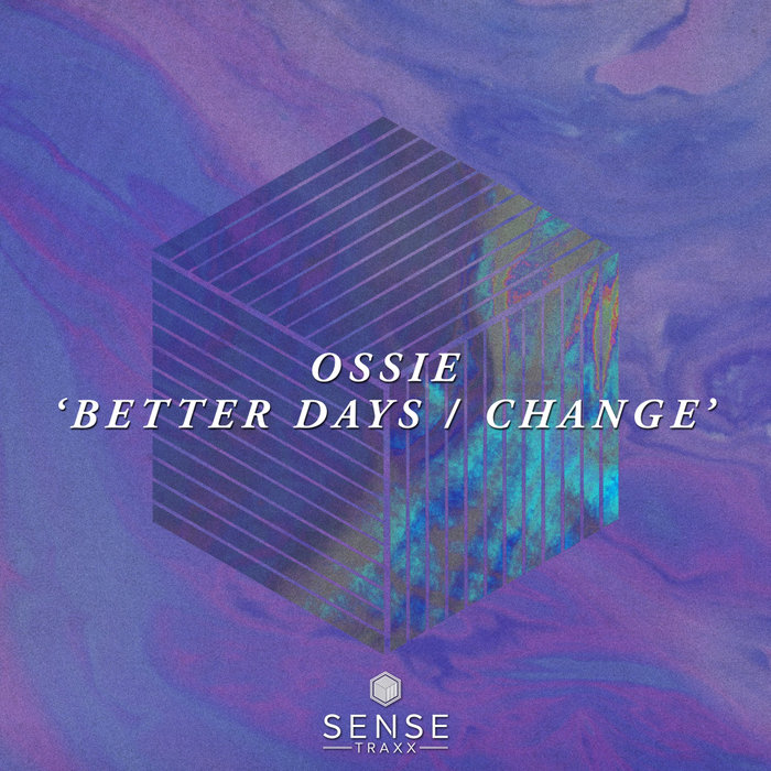 OSSIE - Better Days/Change