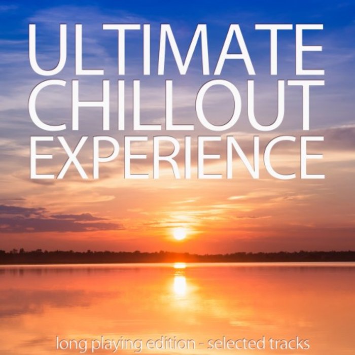 VARIOUS - Ultimate Chillout Experience