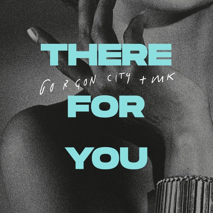 GORGON CITY - There For You