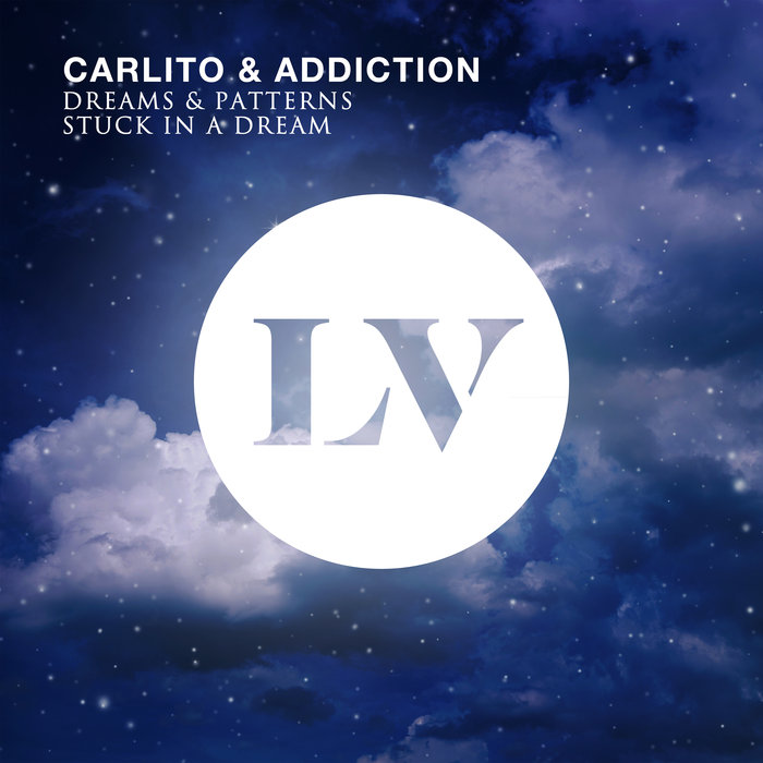 Carlito/Addiction - Dreams & Patterns/Stuck In A Dream